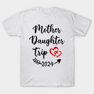 Mother Daughter Trip 2024 T-Shirt